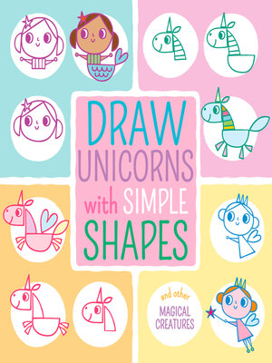 cover image of Draw Unicorns with Simple Shapes: and Other Magical Creatures